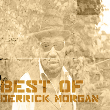 Derrick Morgan - Best Of Derrick Morgan