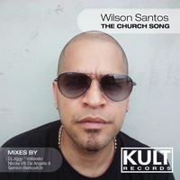 Wilson Santos - KULT Records Presents: The Church Song