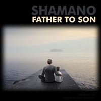 shamano - Father to Son