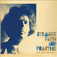 Jeb Loy Nichols - Strange Faith and Practice