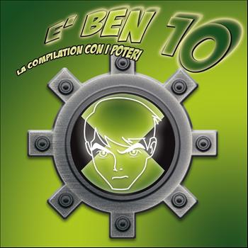 Various Artists - E' ben 10 (La compilation con i poteri)