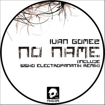 Ivan Gomez - No Name