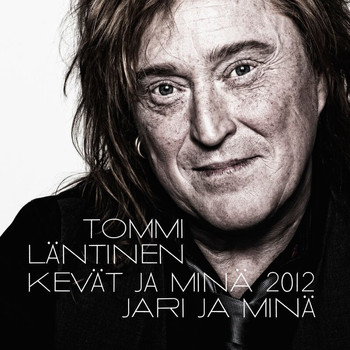 TOMMI LÄNTINEN - Kevät ja minä 2012 / Jari ja minä