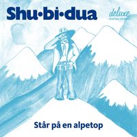 Shu-bi-dua - Står På En Alpetop