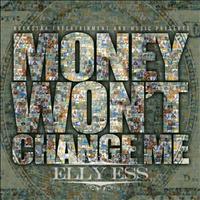 Elly Ess - Money Won't Change Me