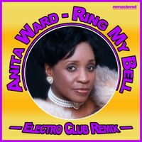 Anita Ward - Ring My Bell (Electro Club Mix)