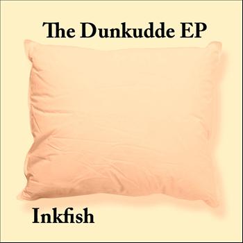 Inkfish - The Dunkudde EP