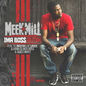 Meek Mill - Ima Boss (Remix Version [Explicit])