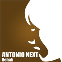 Antonio Next - Rehab
