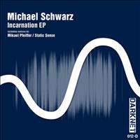 Michael Schwarz - Incarnation EP