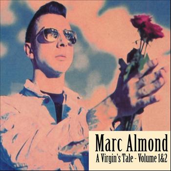 Marc Almond - A Virgin's Tale, Vol. 1&2