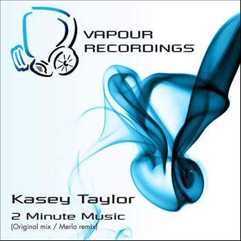 Kasey Taylor - 2 Minute Music