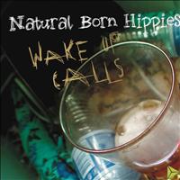 Natural Born Hippies - Wake Up Calls
