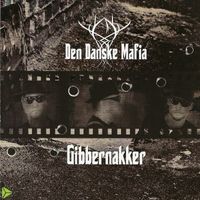Den Danske Mafia - "Gibbernakker"