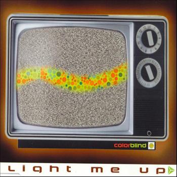 Colorblind - Light Me Up
