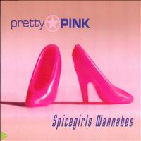 Pretty Pink - Spicegirls Wannabes
