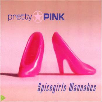 Pretty Pink - Spicegirls Wannabes