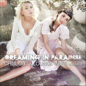 Various Artists - Dreaming in Paradise (Chill Out & Lounge Vibes, Volume 3)