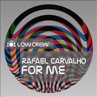 Rafael Carvalho - For Me