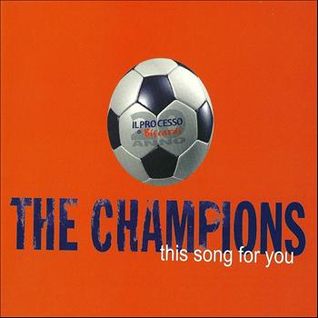 The Champions - This Song for You (20 Anno Del Processo Di Biscardi)
