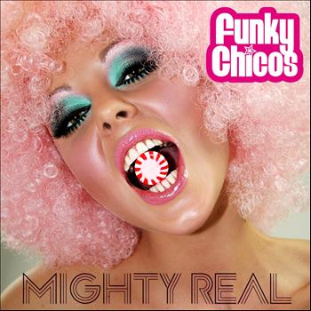 Funky Chicos - Mighty Real