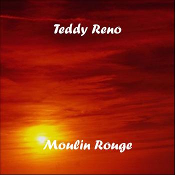 Teddy Reno - Moulin Rouge