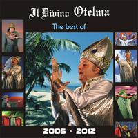 Il Divino Otelma - The best of Il Divino Otelma (2005 - 2012 [Explicit])