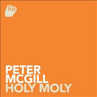 Peter Mcgill - Holy Moly