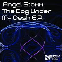 Angel Stoxx - The Dog Under My Desk EP