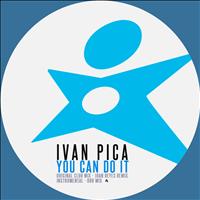 Ivan Pica - You Can Do It
