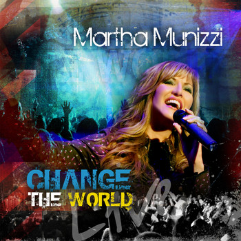 Martha Munizzi - Change The World