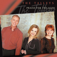The Talleys - Praise For The Ages