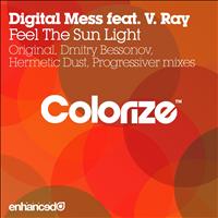 Digital Mess feat. V. Ray - Feel The Sun Light