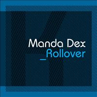 Manda Dex - Rollover