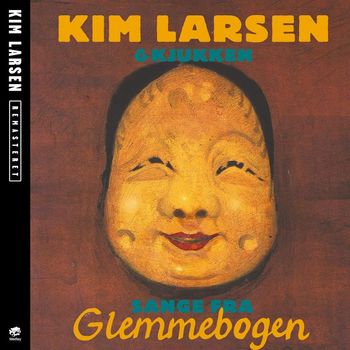 Kim Larsen & Kjukken - Sange Fra Glemmebogen [Remastered]