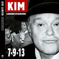 Kim Larsen & Kjukken - 7-9-13 [Remastered]