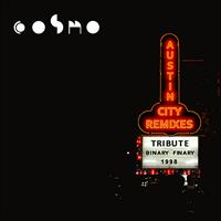 Cosmo - Austin City Remixes - 1998 (Tribute to Binary Finary)