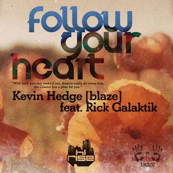 Kevin Hedge (blaze) - Follow Your Heart (feat. Rick Galactik [DJN Project])