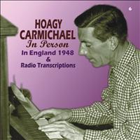 Hoagy Carmichael & His Orchestra - In Person in England 1948 & Radio Transcriptions (Remastered)