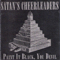 Satan's Cheerleaders - Paint It Black,You Devil