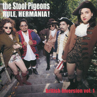 The Stool Pigeons - Rule, Hermania!