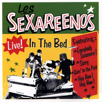 Les Sexareenos - Live!  In the Bed