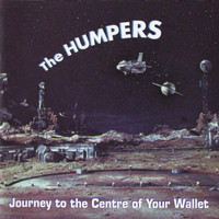 The Humpers - Journey to the Centre of Your Wallet