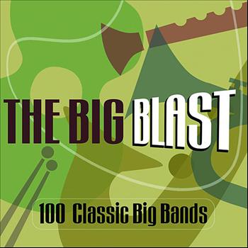 Various Artists - The Big Blast  - 100 Classic Big Bands