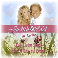 Judith & Mel - Judith & Mel in Liebe: Die Liebe siegt - das Glück zu Zweit