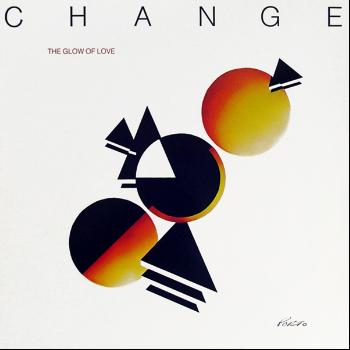 Change - The Glow of Love (Original Album and Rare Tracks)