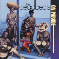 The Deadbeats - Deadbeats on Parade