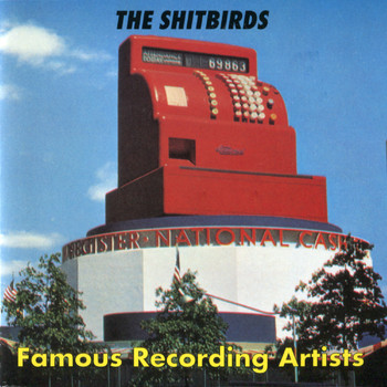 The Shitbirds - Famous Recording Artists