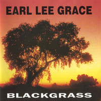 Earl Lee Grace - Blackgrass