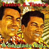 Tonico & Tinoco - A Saudade Vai